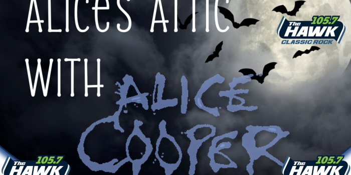 'Alice's Attic with Alice Cooper' - Weeknights & Saturdas from 7-Midnight on 105.7 'The Hawk'